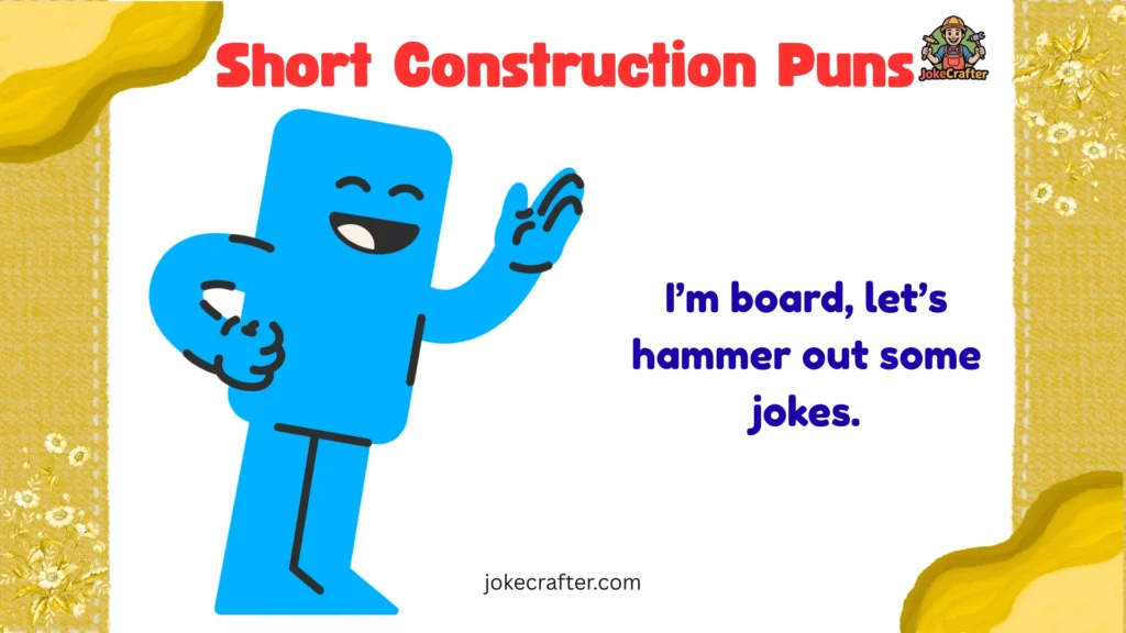 Short Construction Puns