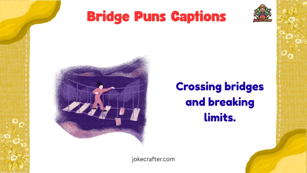 Bridge Puns Captions