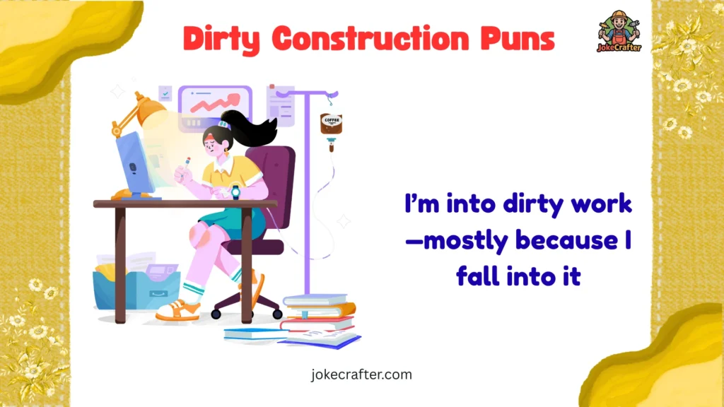 Dirty Construction Puns