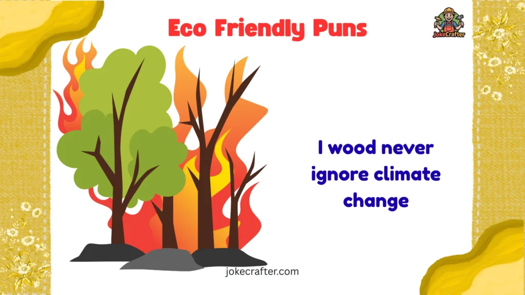 Eco Friendly Puns