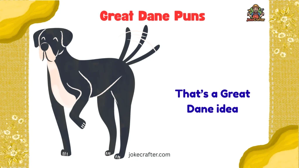 Great Dane Puns