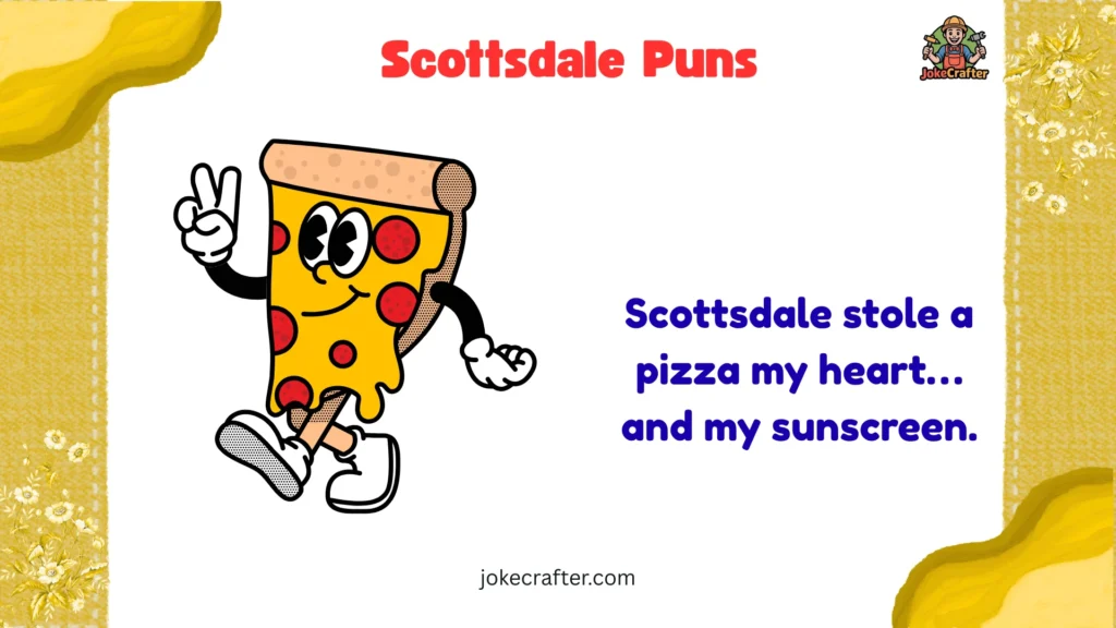 Scottsdale Puns