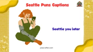 Seattle Puns Captions
